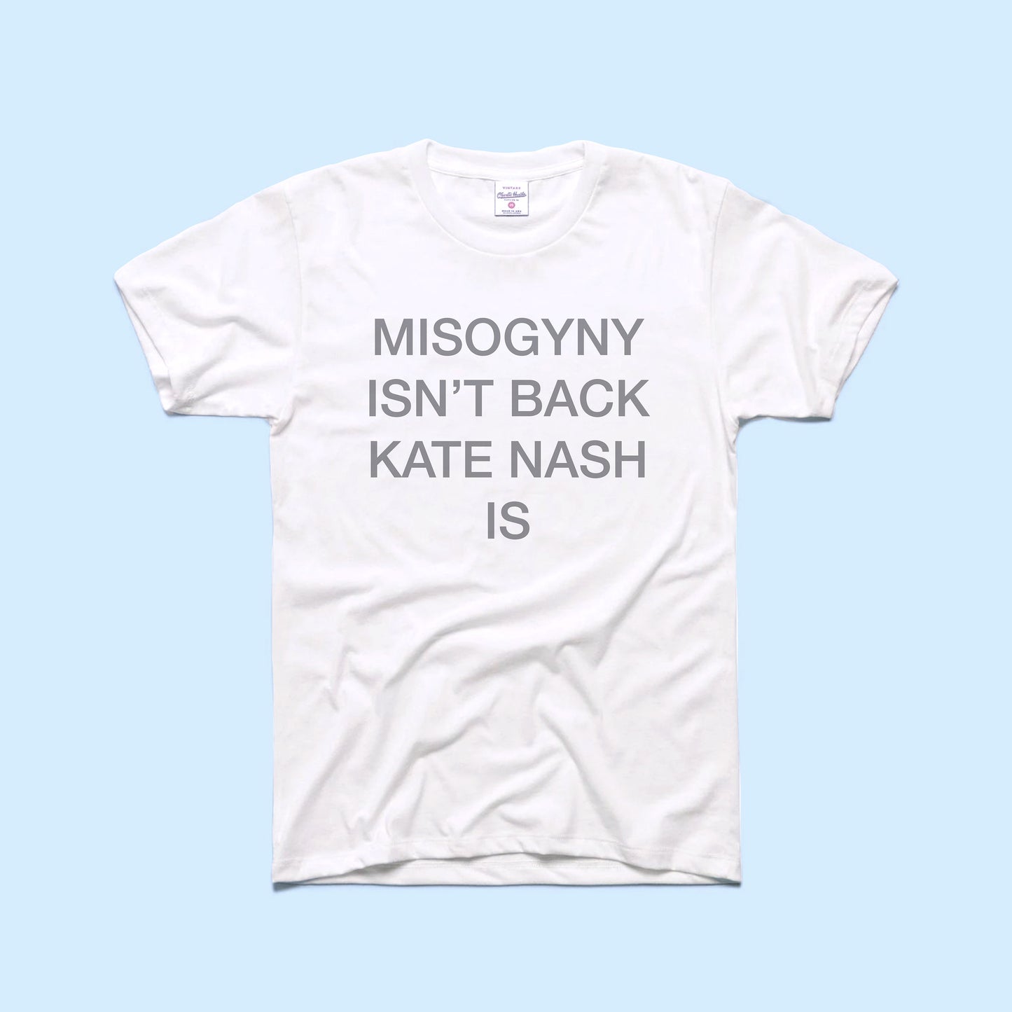Misogyny Isn’t Back T-shirt (PRE-ORDER)